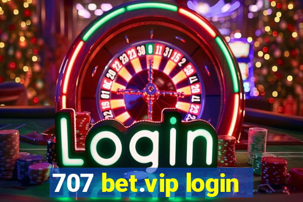 707 bet.vip login